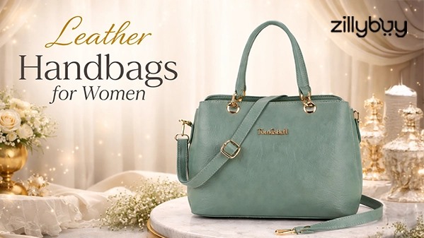How to Choose the Best Leather Handbags for Women in India?