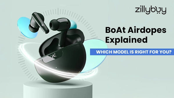 Boat Airdopes Explained: Which Model Is Right for You?